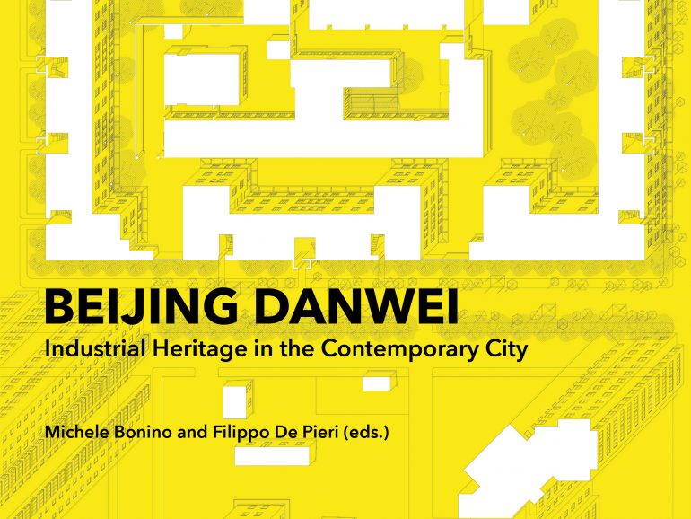 Beijing Danwei: Industrial Heritage in the Contemporary City